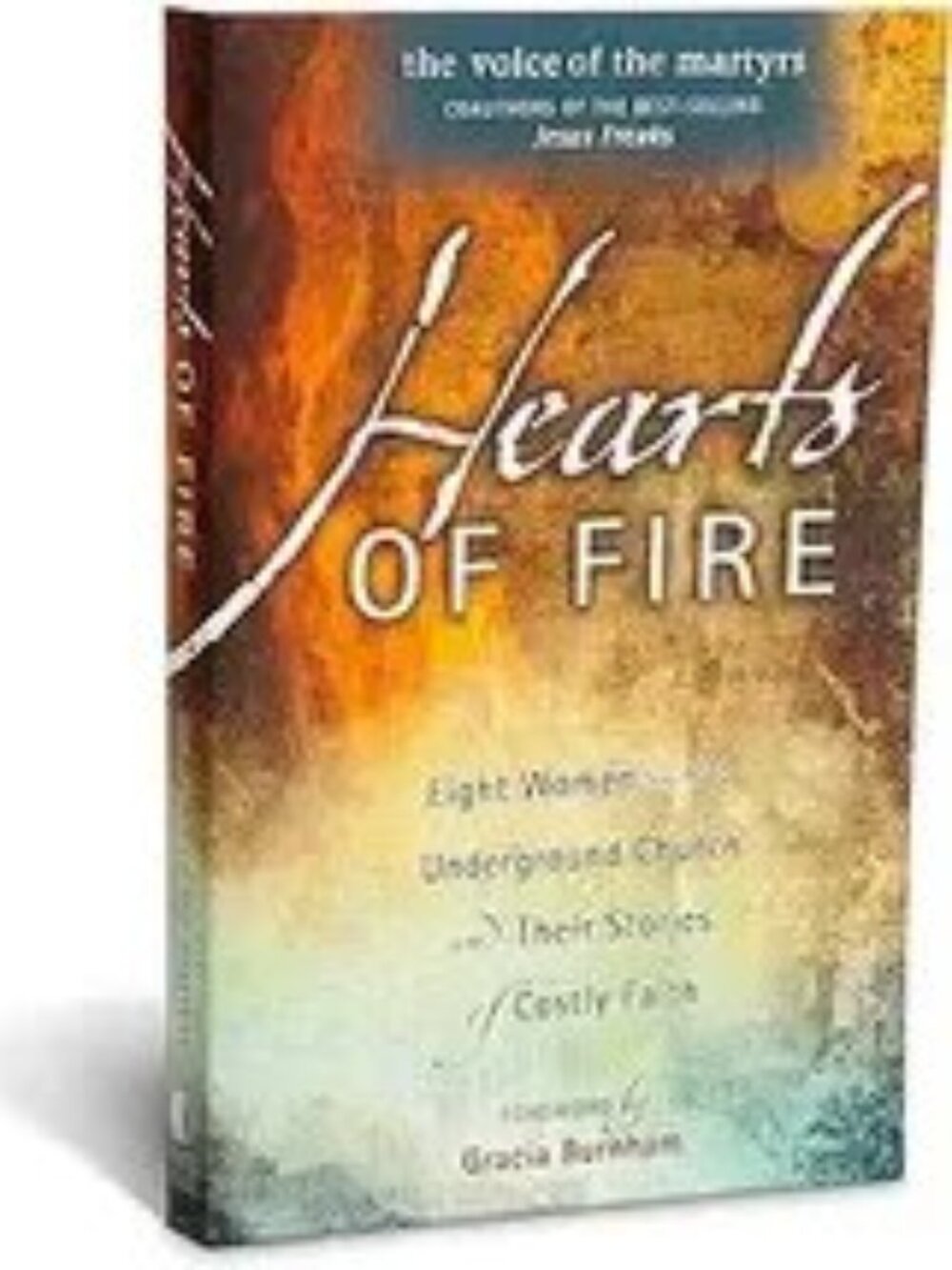 Hearts Of Fire: Eight Women In The Underground Church And Their Stories new